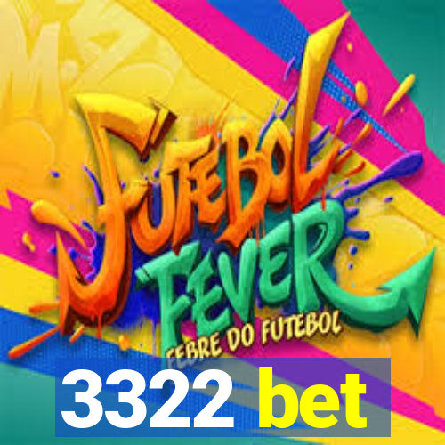 3322 bet